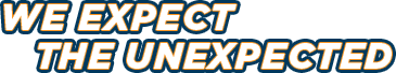we expect the unexpected slogan